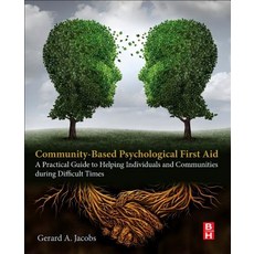 Community-Based Psychological First Aid: A Practical Guide to Helping Individuals and Communities Duri..., Butterworth-Heinemann