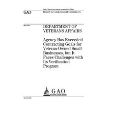 Department of Veterans Affairs: Agency Has Exceeded Contracting Goals Paperback, Createspace Independent Publishing Platform