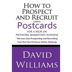 How to Prospect and Recruit Using Postcards for a MLM or Network Marketing Business: The Low Cost Pros..., Createspace