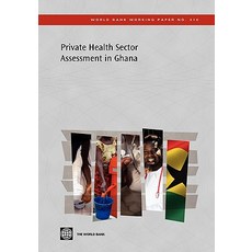 Private Health Sector Assessment in Ghana Paperback, World Bank Publications