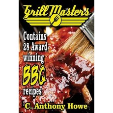 The Grill Masters Award Winning Secret BBQ Recipes: The Professional's Barbeque Bible for Perfect BBQ ..., Createspace Independent Publishing Platform