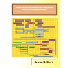 An Investigative Study of Contract Administration Practices of General Contractors on Federal and Stat..., Createspace Independent Publishing Platform