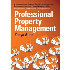 Professional Property Management: Professional Property Management: A Comprehensive Guide to Setting U..., Createspace Independent Publishing Platform