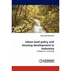 Urban Land Policy and Housing Development in Indonesia, LAP Lambert Academic Publishing