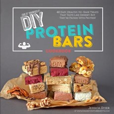 DIY Protein Bars Cookbook [2nd Edition]: Easy Healthy Homemade No-Bake Treats That Taste Like Desser..., Createspace Independent Publishing Platform