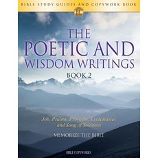 The Poetic and Wisdom Writings Book 2: Bible Study Guides and Copywork Book - (Job Psalms Proverbs ..., Examined Solutions Pte Ltd
