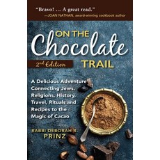 On the Chocolate Trail: A Delicious Adventure Connecting Jews Religions History Travel Rituals and..., Jewish Lights Publishing