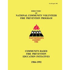 Directory of National Community Volunteer Fire Prevention Program: Community-Based Fire Prevention Edu..., Createspace