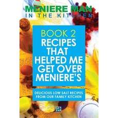 Meniere Man in the Kitchen. Book 2: Recipes That Helped Me Get Over Meniere's. Delicious Low Salt Reci..., Page Addie