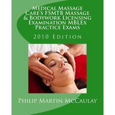 Medical Massage Care's Fsmtb Massage & Bodywork Licensing Examination Mblex Practice Exams: 2010 Editi..., Createspace Independent Publishing Platform