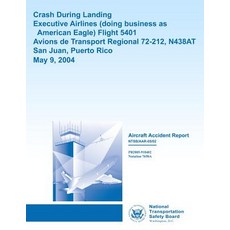 Aircraft Accident Report Crash During Landingexecutive Airlines (Doing Business as American Eagle) Fli..., Createspace