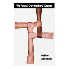 We Are All Our Brothers' Keeper: This Is an Analysis of the Evaporating Dream of America as a Melting ..., Createspace