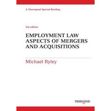Employment Law Aspects of Mergers and Acquisitions, Thorogood