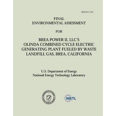 Final Environmental Assessment for Brea Power II LLC's Olinda Combined Cycle Electric Generating Plan..., Createspace
