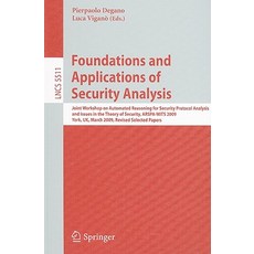 Foundations and Applications of Security Analysis: Joint Workshop on Automated Reasoning for Security ..., Springer