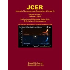 Journal of Consciousness Exploration & Research Volume 7 Issue 2: Explorations of Bioenergy Subjectiv..., Createspace Independent Publishing Platform