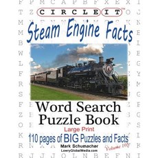 Circle It Steam Engine / Locomotive Facts Large Print Word Search Puzzle Book, Lowry Global Media LLC