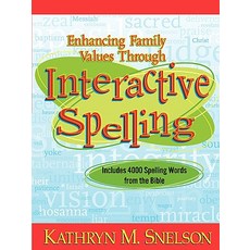 Enhancing Family Values Through Interactive Spelling: 4 000 Biblical Words Christian Boys and Girls Sh..., Xulon Press
