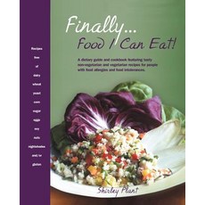 Finally... Food I Can Eat!: A Dietary Guide and Cookbook Featuring Tasty Non-Vegetarian and Vegetarian..., Balboa Press