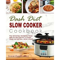 Dash Diet Slow Cooker Cookbook: Prep-And-Go Easy and Delicious Recipes Made for Your Crock Pot to Crac..., Createspace Independent Publishing Platform