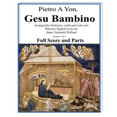 Gesu Bambino Arranged for Orchestra: Tenor or Soprano Soloist with New English Lyrics Full Score and P..., Createspace Independent Publishing Platform