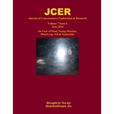 Journal of Consciousness Exploration & Research Volume 7 Issue 6: On View of Mind Turing Machine Min..., Createspace Independent Publishing Platform