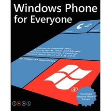 Windows Phone for Everyone: A Guide for Everyone Who Wants to Set Up Learn and Master Windows Phone D..., Createspace