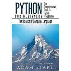 Python: Python Programming for Beginners - The Comprehensive Guide to Python Programming: Computer Pro..., Createspace Independent Publishing Platform