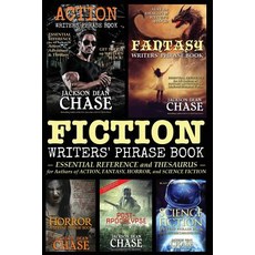 Fiction Writers' Phrase Book: Essential Reference and Thesaurus for Authors of Action Fantasy Horror..., Createspace Independent Publishing Platform