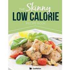 The Skinny Low Calorie Meal Recipe Book Great Tasting Simple & Healthy Meals Under 300 400 & 500 Cal..., Bell & MacKenzie Publishing