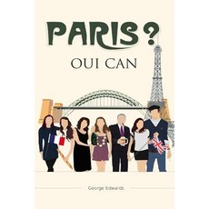 Paris? Oui Can!: A Journey of Self Discovery in France.....Can We Ever Understand Ourselves of the Fre..., Createspace Independent Publishing Platform