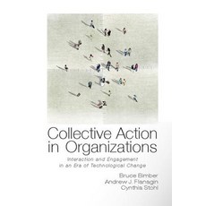 Collective Action in Organizations: Interaction and Engagement in an Era of Technological Change. Bruc..., Cambridge University Press