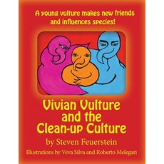 Vivian Vulture and the Cleanup Culture: A Young Vulture Makes New Friends and Influences Species!, Createspace Independent Publishing Platform