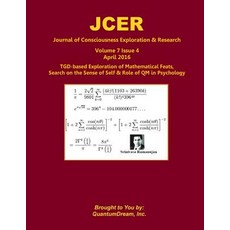 Journal of Consciousness Exploration & Research Volume 7 Issue 4: Tgd-Based Exploration of Mathematica..., Createspace Independent Publishing Platform