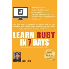 Learn Ruby in 7 Days: Ruby Tutorial for Guaranteed Quick Learning. Ruby Guide with Many Practical Exam..., Nitin Kore