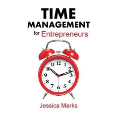 Time Management for Entrepreneurs: How to Stop Procrastinating Get More Done and Increase Your Produc..., Ross & Dorsey