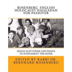 Rosenberg English Holocaust Haggadah for Passover: Holocaust Poems and Essays to Supplement the Seder ..., Createspace Independent Publishing Platform
