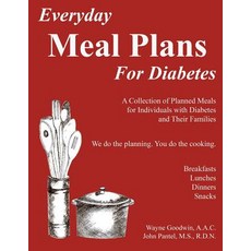 Everyday Meal Plans for Diabetes: A Collection of Planned Meals for Diabetics and Their Families, Createspace Independent Publishing Platform