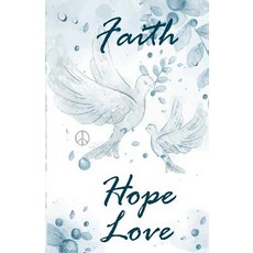 Faith Hope Love: Inspirational Quotes Journal Notebook Dot Grid Composition Book Diary (110 Pages 5...., Createspace Independent Publishing Platform