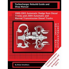 Holset Hy35 Turbocharger Turbocharger Rebuild Guide and Shop Manual: 2000-2003 Automatic Dodge RAM Die..., Createspace Independent Publishing Platform