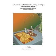 Prayers & Meditations for Friday Evening: Jewish Religious Writings: With Gender-Neutral & All-Embraci..., Createspace Independent Publishing Platform