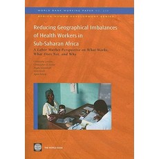 Reducing Geographical Imbalances of Health Workers in Sub-Saharan Africa: A Labor Market Perspective o..., World Bank Publications