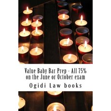 Value Baby Bar Prep - All 75% on the June or October Exam: Easy Law School Semester Reading - Look Ins..., Createspace Independent Publishing Platform
