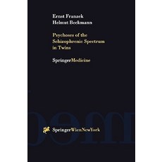 Psychoses of the Schizophrenic Spectrum in Twins: A Discussion on the Nature - Nurture Debate in the E..., Springer