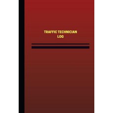 Traffic Technician Log (Logbook Journal - 124 Pages 6 X 9 Inches): Traffic Technician Logbook (Red C..., Createspace Independent Publishing Platform