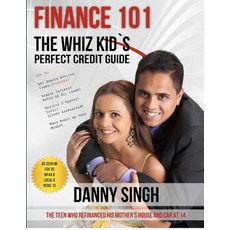 Finance 101: The Whiz Kid's Perfect Credit Guide (Avoid Payday Loans): The Teen Who Refinanced His Mot..., Createspace Independent Publishing Platform