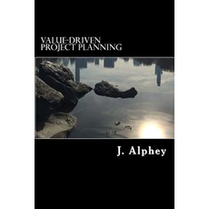 Value-Driven Project Planning: A Practical Guide to Maximising the Value from Project Planning in an U..., Createspace Independent Publishing Platform