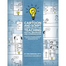 The Cartoon and Script Curriculum for Teaching Social Behavior and Communication: Using Visual Strateg..., Aapc Publishing