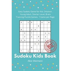 Sudoku Kids Book: 50 Easy Sudoku Game for Kid Children Brain Training Puzzle Games 1 Game Per Page ..., Createspace Independent Publishing Platform