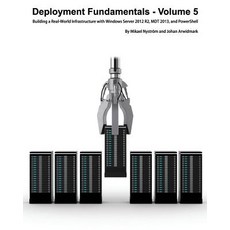 Deployment Fundamentals Volume 5: Building a Real-World Infrastructure with Windows Server 2012 R2 M..., Deployment Artist